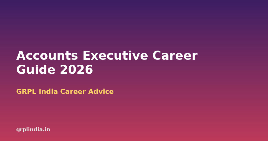 Becoming an Accounts Executive in 2026: Tally, GST, Excel & Interview Prep