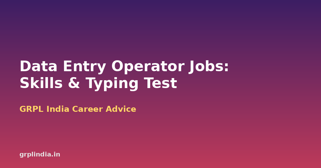 Data Entry Operator Jobs: Typing Speed, Computer Skills & Spotting Fake Offers