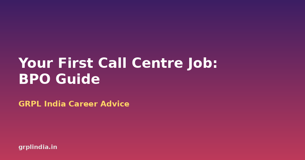 Landing Your First Call Centre Job: A Fresher's Guide to BPO Hiring