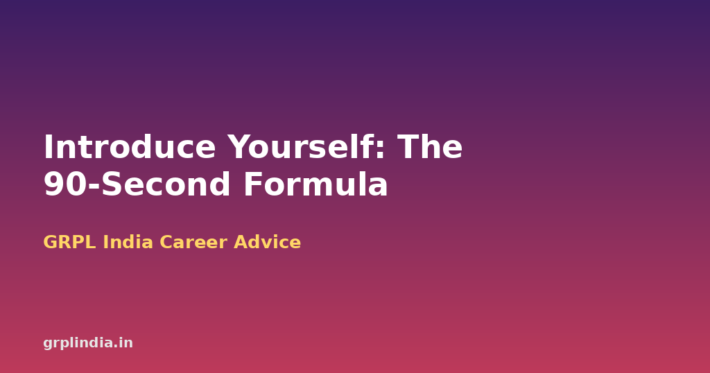 Nailing the "Introduce Yourself" Interview Question: A 90-Second Formula with Examples