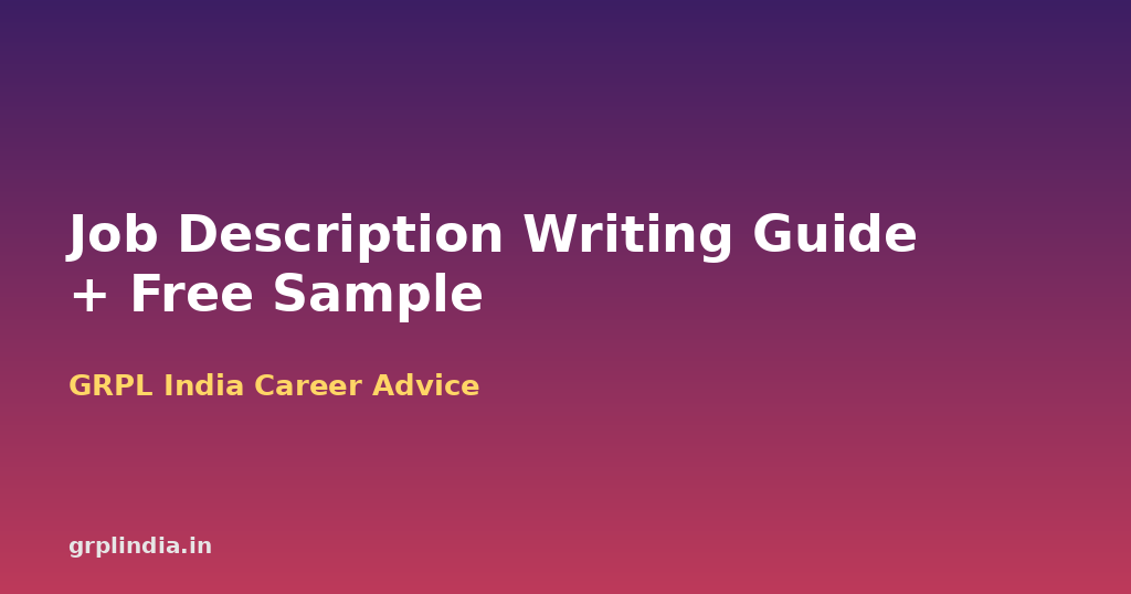 Job Description Writing Guide: 9 Must-Have Sections Plus a Ready Sales Executive Sample