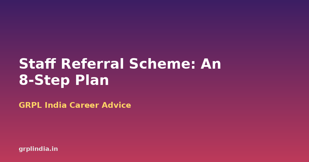 Designing a Staff Referral Scheme That Delivers Quality Hires: An 8-Step Plan